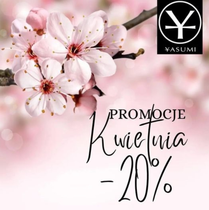 Promocje Kwietnia -20% (Yasumi Sosnowiec)