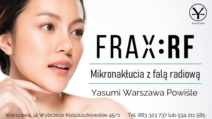 Frax:RF - mikronakłucia z falą radiową oraz jesienna odnowa kwasami w YASUMI WARSZAWA POWIŚLE